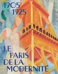 Juliette Singer et Marlène Van de Casteele - Le Paris de la modernité - 1905-1925.