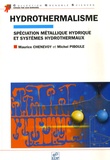 Maurice Chenevoy et Michel Piboule - Hydrothermalisme - Spéciation métallique hydrique et systèmes hydrothermaux.