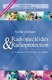 Daniel Delacroix et Jean-Paul Guerre - Radionucléides & Radioprotection - Guide pratique.