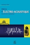 Dominique Fellot - Précis d'électro-acoustique - Prise de son et reproduction.
