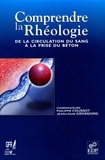 Jean-Louis Grossiord et Philippe Coussot - Comprendre la rhéologie - De la circulation du sang à la prise du béton.