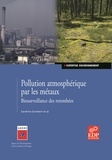 Laurence Galsomiès et Sandrine Gombert - Pollution atmosphérique par les métaux - Biosurveillance des retombées.
