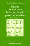 Christine Laurent-Thiébaut - Théorie des fonctions holomorphes de plusieurs variables.