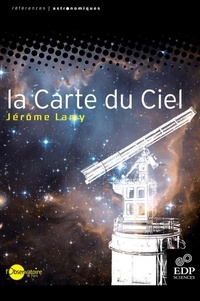 Jérôme Lamy - La Carte du Ciel - Histoire et actualité d'un projet scientifique international.