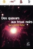 Suzy Collin-Zahn - Des quasars aux trous noirs.