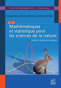 Gérard Biau et Jérôme Droniou - Mathématiques et statistique pour les sciences de la nature - Modéliser, comprendre et appliquer.