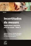 Abdérafi Charki et Patrick Gérasimo - Incertitudes de mesure - Tome 2, Applications concrètes pour les essais.
