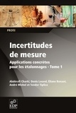 Abdérafi Charki et Denis Louvel - Incertitudes de mesure - Tome 1, Applications concrètes pour les étalonnages.