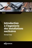 Georges Sapy - Introduction à l'ingénierie des installations nucléaires.