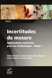 Abdérafi Charki et Denis Louvel - Incertitudes de mesure - Tome 1, Applications concrètes pour les étalonnages.