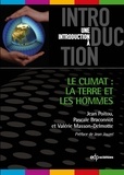 Jean Poitou et Pascale Braconnot - Le climat : la Terre et les hommes.