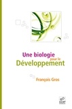 François Gros - Une biologie pour le développement.