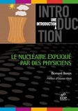 Bernard Bonin - Le nucléaire expliqué par des physiciens.