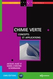 Jacques Augé et Marie-Christine Scherrmann - Chimie verte - Concepts et applications.