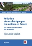 Catherine Rausch de Traubenberg - Pollution atmosphérique par les métaux en France - 10 ans de biosurveillance des retombées.