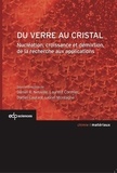 Daniel Neuville - Du verre au cristal - Nucléation, croissance et démixtion, de la recherche aux applications.