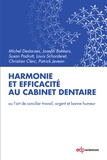 Michel Deslarzes et Joseph Bakkers - Harmonie et efficacité au cabinet dentaire - Ou lart de concilier, travail, argent et bonne humeur.
