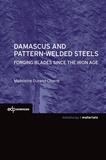 Madeleine Durand-Charre - Damascus and patternwelded steels - Forging blades since the iron age.