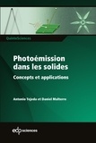 Antonio Tejeda et Daniel Malterre - Photoémission dans les solides - Concepts et applications.
