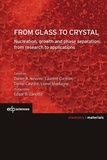 Daniel Neuville et Laurent Cormier - From glass to crystal - Nucleation, growth and phase separation, from research to applications.