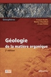 François Baudin et Nicolas-Pierre Tribovillard - Géologie de la matière organique.