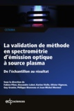Fabien Pilon et Alexandra Labet - La validation de méthode en spectrométrie d'émission optique à source plasma.