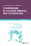 Jean Prédine - Comprendre le langage médical par l'étymologie.