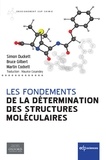 Simon Duckett et Bruce Gilbert - Les fondements de la détermination des structures moléculaires.