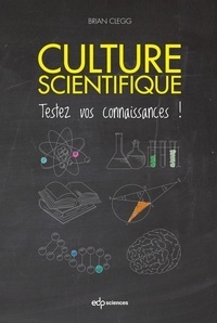 Brian Clegg - Culture scientifique - Testez vos connaissances !.
