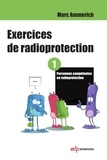 Marc Ammerich - Exercices de radioprotection - Tome 1, Personnes compétentes en radioprotection.