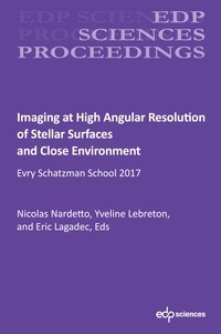Nicolas Nardetto et Yveline Lebreton - Imaging at High Angular Resolution of Stellar Surfaces and Close Environment - Evry Schatzman School 2017.