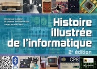 Emmanuel Lazard et Pierre Mounier-Kuhn - Histoire illustrée de l'informatique - 2e édition.