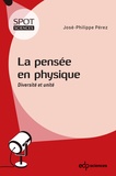 José-Philippe Pérez - La pensée en physique - Diversité et unité.