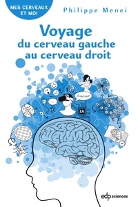 Philippe Menei - Voyage du cerveau gauche au cerveau droit.