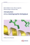 Le Du Marie-Hélène et Pierre Legrand - Introduction à la cristallographie biologique.