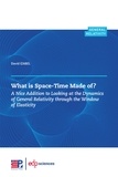 David Izabel - What is Space-Time Made of ? - A Nice Addition to Looking at the Dynamics of General Relativity through the Window of Elasticity.