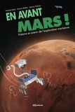 Nicolas Beck et Sylvain Breton - En avant Mars ! - Histoire et avenir de l'exploration martienne.