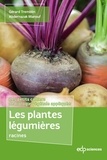 Gérard Tremblin et Abderrazak Marouf - Les plantes légumières racines.