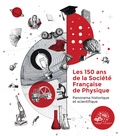  EDP Sciences - Les 150 ans de la Société Française de Physique - Panorama historique et scientifique.