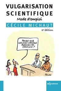 Cécile Michaut - Vulgarisation scientifique - Mode d'emploi - 2ème édition.