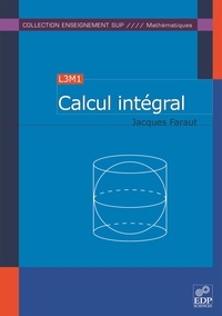 Jacques Faraut - Calcul intégral (L3M1).