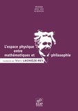 Marc Lachièze-Rey - L' Espace physique entre mathématiques et philosophie.