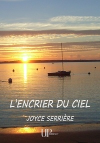 Joyce Serrière - L'encrier du ciel - Recueil de poèmes.