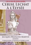 Jacques-François Martin et Christophe d'Amiens d'Hébécourt - Cerise Lechat à l'Elysée - La « P'titchatnalyse » se poursuit !.