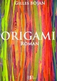 Gilles Bojan - Origami - Roman fantastique.