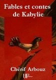 Chérif Arbouz - Fables et contes de Kabylie - Contes.