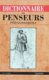  Collectif - Dictionnaire Des Penseurs Pedagogiques.