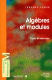 Ibrahim Assem - Algebres Et Modules : Cours Et Exercices.
