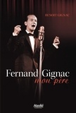 Benoît Gignac - Fernand Gignac, mon père - FERNAND GIGNAC MON PERE [NUM].