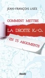 Jean-François Lisée - Comment mettre la droite k.o. en 15 arguments.